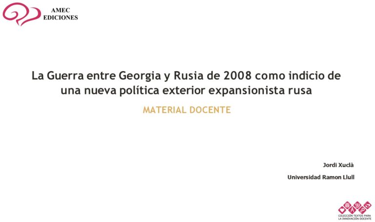 La Guerra entre Georgia y Rusia de 2008 como indicio de una nueva política exterior expansionista rusa